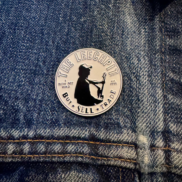 I Blew My Wad- Leechpit Enamel Pin